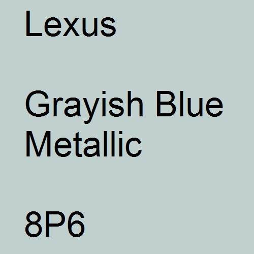 Lexus, Grayish Blue Metallic, 8P6.